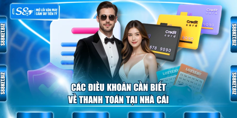 Các điều khoản cần biết về thanh toán tại nhà cái