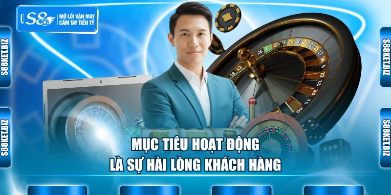 Mục tiêu hoạt động là sự hài lòng khách hàng